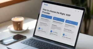 How to Choose the Right VoIP Provider: Step-by-Step Guide